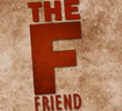 The F' Friend