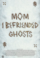 Mãe, Sou Amiga de Fantasmas