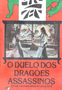 O Duelo dos Dragões Assassinos (Xin yue chuan qi)