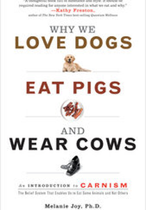 Por Que Amamos Cachorros, Comemos Porcos e Vestimos Vacas? (Why We Love Dogs, Eat Pigs, and Wear Cows?)