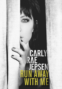 Carly Rae Jepsen: Run Away With Me (Carly Rae Jepsen: Run Away With Me)