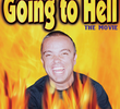 Going to Hell The Movie