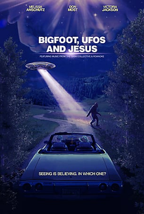 Bigfoot, UFOs and Jesus - Poster / Capa / Cartaz - Oficial 1
