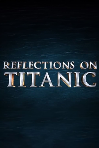 Poster 1 de Filme Reflections on Titanic (2012)