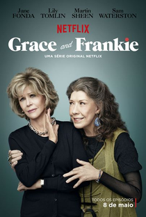 Grace and Frankie (1ª Temporada) - Poster / Capa / Cartaz - Oficial 1