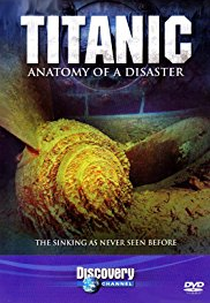 Titanic: Anatomia de um Desastre (Titanic: Anatomy of a Disaster)