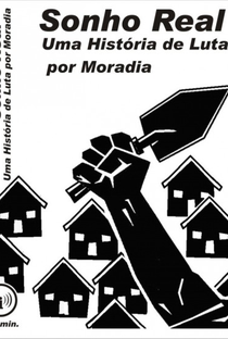 Sonho Real: Uma história de luta por moradia - Poster / Capa / Cartaz - Oficial 1