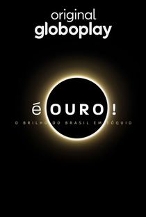 É Ouro! O Brilho do Brasil em Tóquio - Poster / Capa / Cartaz - Oficial 2