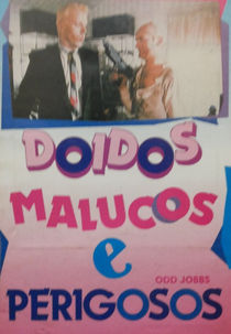 Doidos Malucos e Perigosos (Odd Jobs )