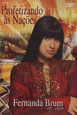 Fernanda Brum: Profetizando às nações ao vivo (Fernanda Brum: Profetizando às nações ao vivo)