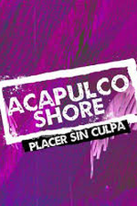 Acapulco Shore: Prazer Sem Culpa (Acapulco Shore: Placer Sín Culpa)