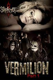 Slipknot: Vermilion Pt. 1 - Poster / Capa / Cartaz - Oficial 1