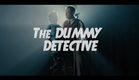 THE DUMMY DETECTIVE - a Ventriloquist Murder Mystery Feature Film - OFFICIAL TRAILER
