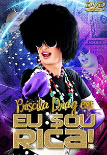 Priscilla Drag, Eu sou Rica! (Priscilla Drag, Eu sou Rica!)