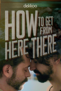 How to Get from Here to There - Poster / Capa / Cartaz - Oficial 1
