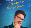 O Que Você Não Sabia Sobre O Humor Brasileiro