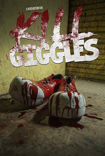 Kill Giggles - Poster / Capa / Cartaz - Oficial 4
