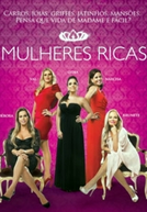 Mulheres Ricas (1ª Temporada) (Mulheres Ricas (1ª Temporada))