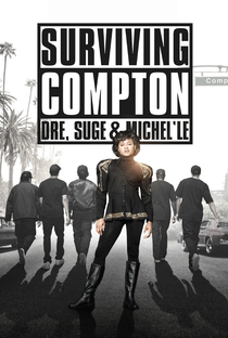Surviving Compton: Dre, Suge & Michel’le - Poster / Capa / Cartaz - Oficial 1