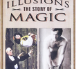 Grand Illusions: The Story of Magic