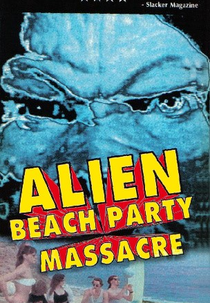 Alien Beach Party Massacre (Alien Beach Party Massacre)