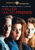 Amizade Perigosa (A Killer Among Friends)
