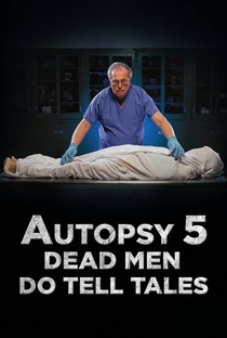 Autópsia 5: Homens Mortos Contam Histórias - Poster / Capa / Cartaz - Oficial 1