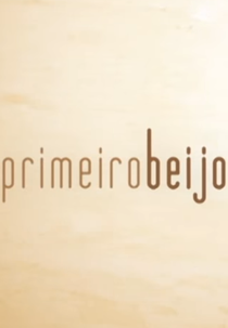 Primeiro Beijo (Primeiro Beijo)