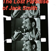 Escape From Rented Island: The Lost Paradise of Jack Smith