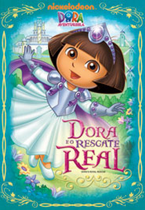 Dora a Aventureira: Dora e o Resgate Real (Dora the Explorer: Dora's Royal Rescue)