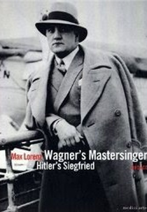 A Vida e o Tempo de Max Lorenz (Wagners Meistersänger, Hitlers Siegfried)