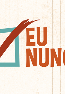 Eu Nunca (Eu Nunca)