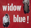 Widow Blue!
