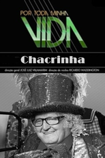 Por Toda a Minha Vida: Chacrinha (Por Toda Minha Vida - Chacrinha)