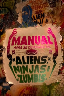 Manual Para Se Defender de Aliens, Ninjas e Zumbis (1ª Temporada) - Poster / Capa / Cartaz - Oficial 1