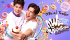 [Official Trailer] แฟนที่ทันตแพทย์ส่วนใหญ่แนะนำ Sweet Tooth, Good Dentist