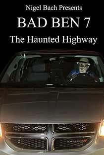 Bad Ben 7: The Haunted Highway - Poster / Capa / Cartaz - Oficial 1