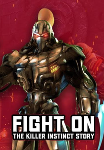 FIGHT ON: The Killer Instinct Story (FIGHT ON: The Killer Instinct Story)