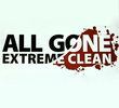All Gone Extreme Clean
