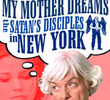 My Mother Dreams the Satan's Disciples in New York