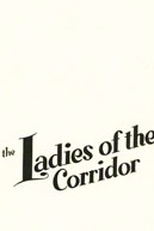 Ladies of the Corridor (Ladies of the Corridor)