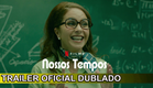 Nossos Tempos 2025 Trailer Oficial Dublado
