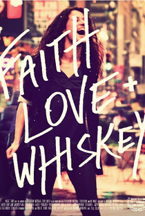 Faith, Love and Whiskey - Poster / Capa / Cartaz - Oficial 1