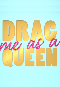 Drag Me as a Queen – Uma Diva Dentro de Mim! (Drag me as a Queen)