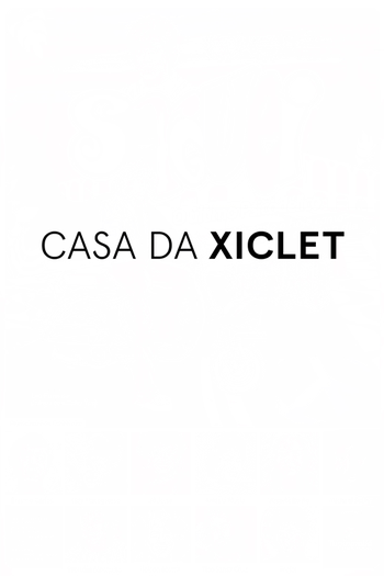 Poster de Filme Casa da Xiclet (2017)