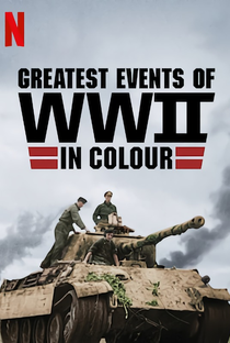 Grandes Momentos da Segunda Guerra em Cores - Poster / Capa / Cartaz - Oficial 3