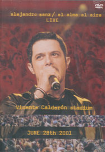 Alejandro Sanz - El Alma al Aire (Alejandro Sanz: El Alma Al Aire)