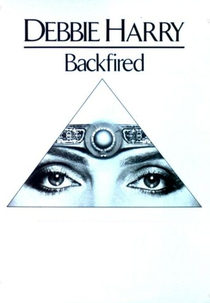 Debbie Harry: Backfired (Debbie Harry: Backfired)
