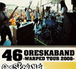 46 ORESKABAND ~WARPED TOUR 2008~