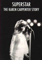 Superstar: A História de Karen Carpenter (Superstar: The Karen Carpenter Story)